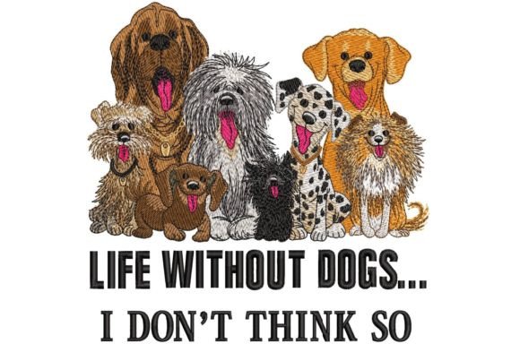 Life Without Dogs... I Don t Think so